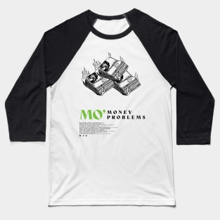 M O    M O N E Y    M O    P R O B L E M S Baseball T-Shirt